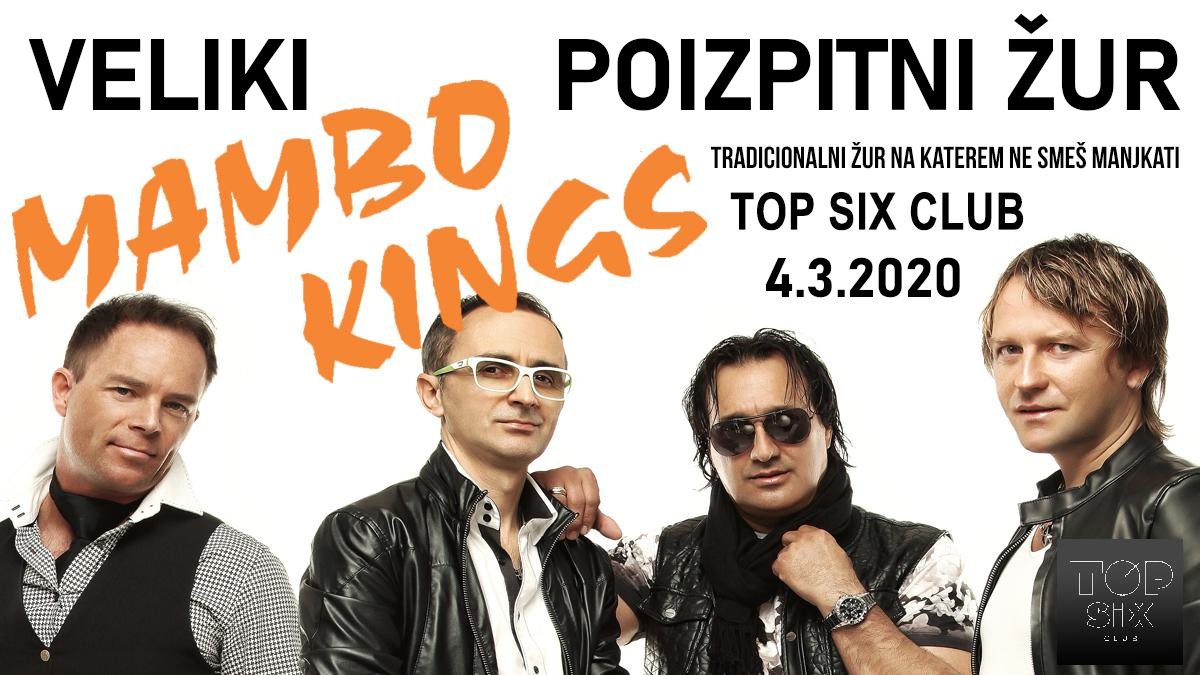 Veliki žur z Mambo Kings / TOP SIX CLUB / 4.3.2020