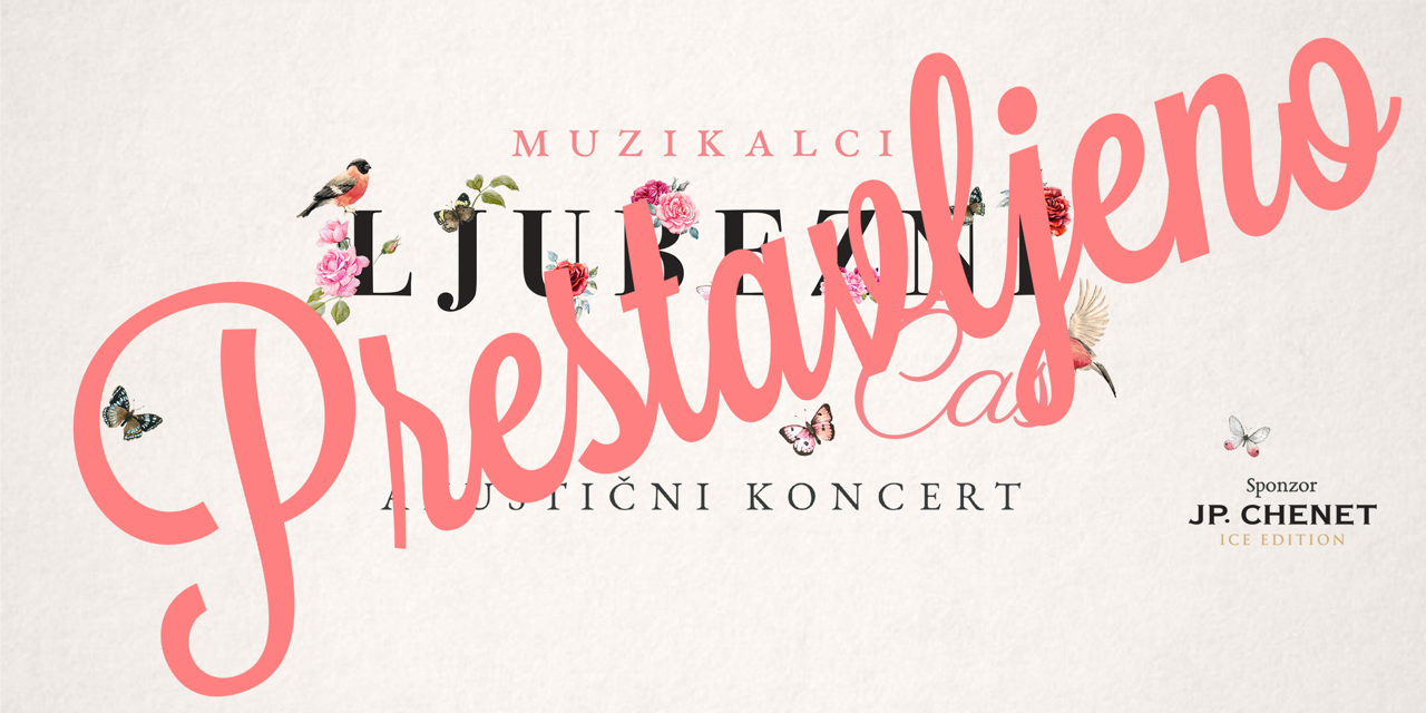 Muzikalci: akustični koncert LJUBEZNI ČAS - PRESTAVLJENO