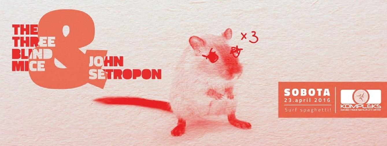 The Three Blind Mice & John Setropon v Kompleksu
