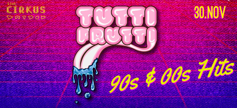 TUTTI Frutti: 90s & 00s Hits