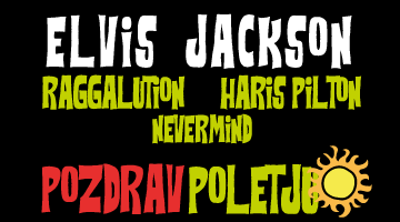 Elvis Jackson @Pozdrav poletju