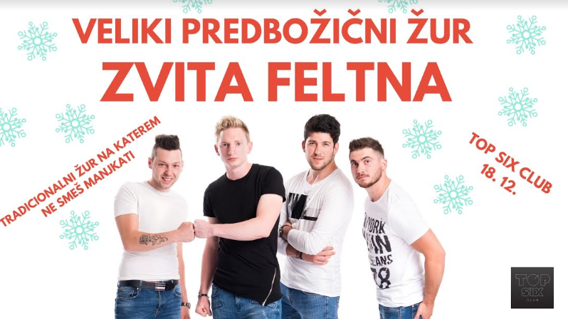 Zvita Feltna / Veliki predbožični žur / TOP SIX CLUB / 18.12.
